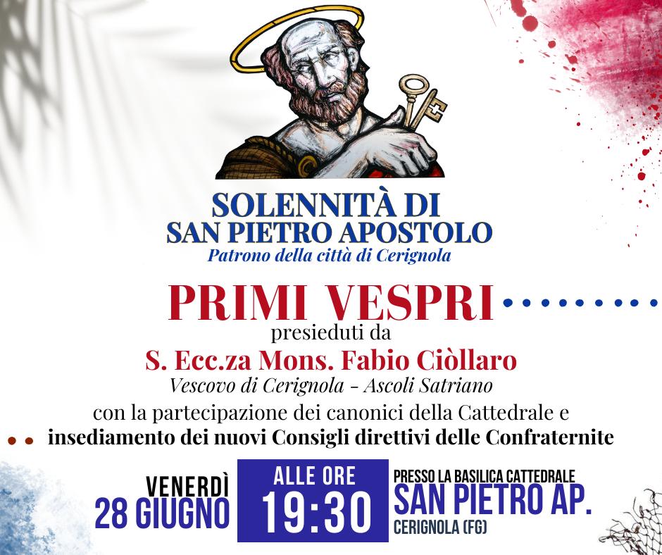 Primi Vespri In Onore Di San Pietro Apostolo Patrono Della Citt Di Cerignola Diocesi Di